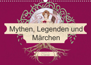 Mythen, Legenden und Märchen (Wandkalender 2022 DIN A3 quer) von Sandal,  Christine