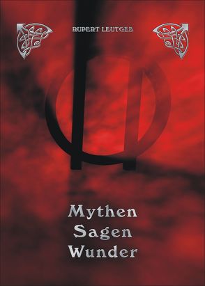 Mythen, Sagen, Wunder von Leutgeb,  Rupert