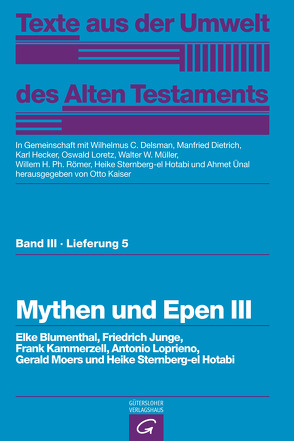 Mythen und Epen III von Blumenthal,  Elke, Delsman,  Wilhelmus C., Dietrich,  Manfried, Hecker,  Karl, Junge,  Friedrich, Kaiser,  Otto, Kammerzell,  Frank, Loprieno,  Antonio, Loretz,  Oswald, Moers,  Gerald, Müller,  Walter W, Römer,  Willem H. Ph., Sternberg-el Hotabi,  Heike, Ünal,  Ahmet