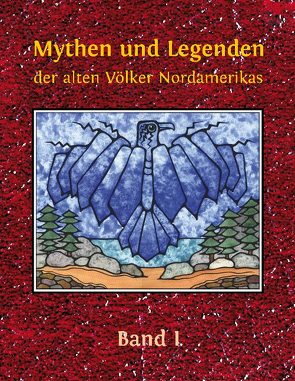 Mythen und Legenden der alten Völker Nordamerikas von Buddrus,  Wolfgang