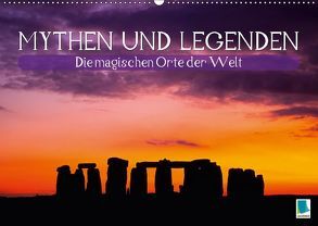 Mythen und Legenden – Die magischen Orte der Welt (Wandkalender 2018 DIN A2 quer) von CALVENDO