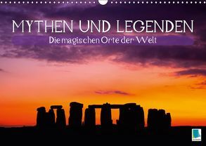 Mythen und Legenden – Die magischen Orte der Welt (Wandkalender 2019 DIN A3 quer) von CALVENDO