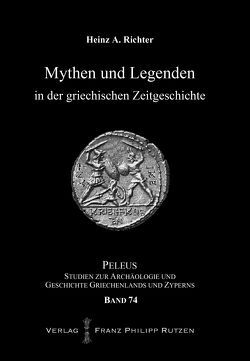 Mythen und Legenden in der griechischen Zeitgeschichte von Richter,  Heinz A.