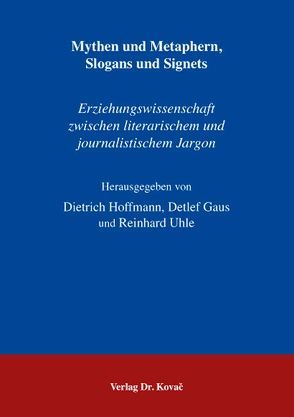 Mythen und Metaphern, Slogans und Signets von Gaus,  Detlef, Hoffmann,  Dietrich, Uhle,  Reinhard