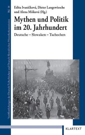 Mythen und Politik im 20. Jahrhundert von Ivanicková,  Edita, Langewiesche,  Dieter, Míšková,  Alena