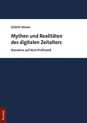 Mythen und Realitäten des digitalen Zeitalters von Wewer,  Göttrik