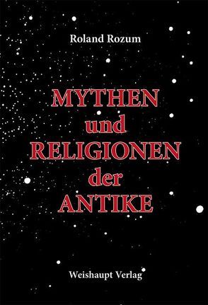 Mythen und Religionen der Antike von Rozum,  Roland