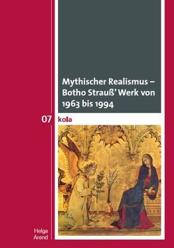 Mythischer Realismus – Botho Strauß‘ Werk von 1963 bis 1994 von Arend,  Helga