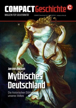COMPACT-Geschichte 3: Mythisches Deutschland von Flocken,  Jan von