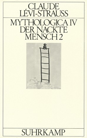 Mythologica IV von Lévi-Strauss,  Claude, Moldenhauer,  Eva