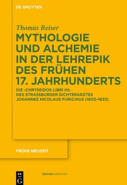 Mythologie und Alchemie in der Lehrepik des frühen 17. Jahrhunderts von Reiser,  Thomas