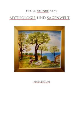 Mythologie und Sagenwelt von Brunke Sack,  Helga, Dubowik-Baradoy,  Ewa