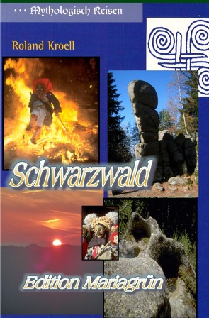 Mythologisch Reisen Schwarzwald von Kroell,  Roland