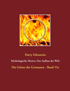 Mythologische Motive: Der Aufbau der Welt von Eilenstein,  Harry