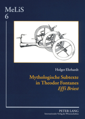 Mythologische Subtexte in Theodor Fontanes «Effi Briest» von Ehrhardt,  Holger