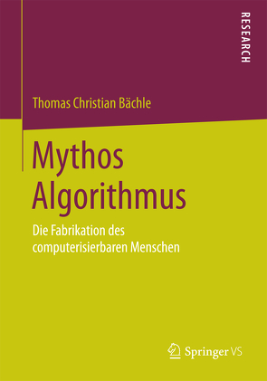 Mythos Algorithmus von Bächle,  Thomas Christian