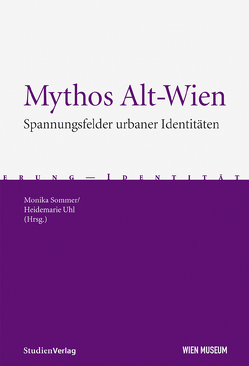 Mythos Alt-Wien von Sommer-Sieghart,  Monika, Uhl,  Heidemarie