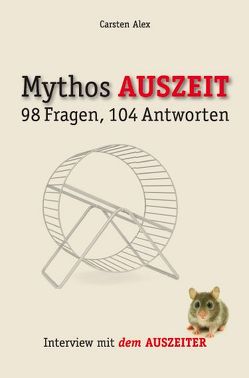 Mythos AUSZEIT von Alex,  Carsten