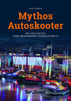 Mythos Autoskooter von Olaf,  Schmitz