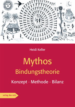 Mythos Bindungstheorie von Keller,  Heidi