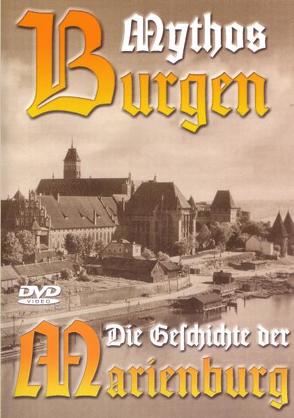 Mythos Burgen – Die Geschichte der Marienburg von Meier zu Hartum,  Marc