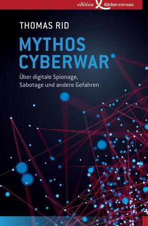 Mythos Cyberwar von Adrian,  Michael, Engels,  Bettina, Rid,  Thomas