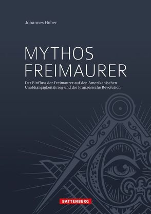 Mythos Freimaurer von Huber,  Johannes