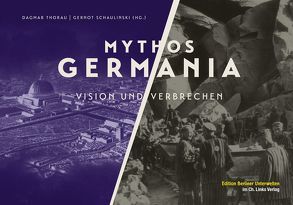 Mythos Germania von Schaulinski,  Gernot, Thorau,  Dagmar