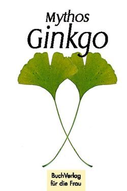 Mythos Ginkgo von Becker,  Heinrich Georg