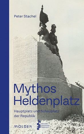 Mythos Heldenplatz von Stachel,  Peter