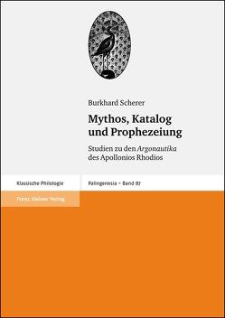 Mythos, Katalog und Prophezeiung von Scherer,  Burkhard