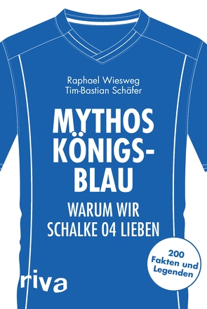 Mythos Königsblau von Schäfer,  Tim-Bastian, Wiesweg,  Raphael