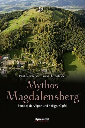 Mythos Magdalensberg von Gleirscher,  Paul, Hirtenfelder,  Erwin