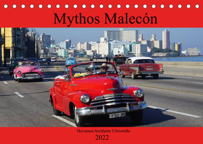 Mythos Malecón – Havannas berühmte Uferstraße (Tischkalender 2022 DIN A5 quer) von von Loewis of Menar,  Henning