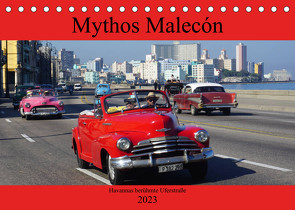 Mythos Malecón – Havannas berühmte Uferstraße (Tischkalender 2023 DIN A5 quer) von von Loewis of Menar,  Henning