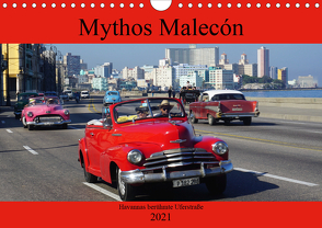 Mythos Malecón – Havannas berühmte Uferstraße (Wandkalender 2021 DIN A4 quer) von von Loewis of Menar,  Henning