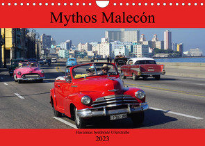 Mythos Malecón – Havannas berühmte Uferstraße (Wandkalender 2023 DIN A4 quer) von von Loewis of Menar,  Henning