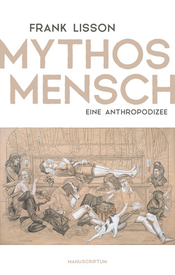 Mythos Mensch von Lisson,  Frank