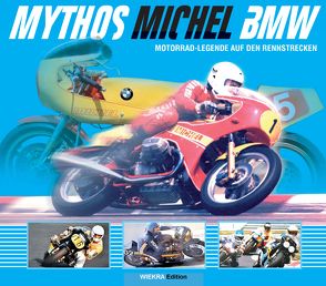 Mythos Michel BMW von Wiechel-Kramüller,  Christian