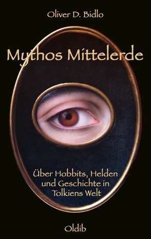 Mythos Mittelerde von Bidlo,  Oliver D