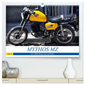 Mythos MZ – Ein DDR-Motorrad auf Kuba (hochwertiger Premium Wandkalender 2024 DIN A2 quer), Kunstdruck in Hochglanz von von Loewis of Menar,  Henning