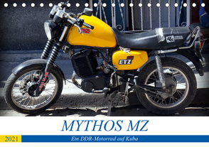Mythos MZ – Ein DDR-Motorrad auf Kuba (Tischkalender 2021 DIN A5 quer) von von Loewis of Menar,  Henning