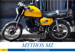 Mythos MZ – Ein DDR-Motorrad auf Kuba (Wandkalender 2021 DIN A2 quer) von von Loewis of Menar,  Henning