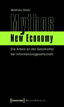 Mythos New Economy von Stuhr,  Mathias