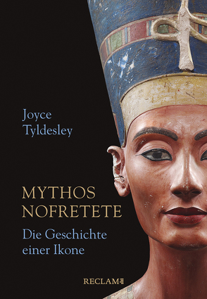 Mythos Nofretete von Rein,  Ingrid, Tyldesley,  Joyce