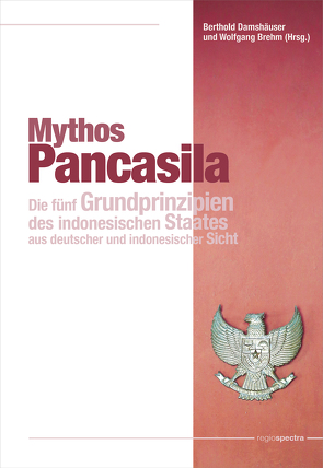 Mythos Pancasila von Brehm,  Wolfgang, Damshäuser,  Berthold