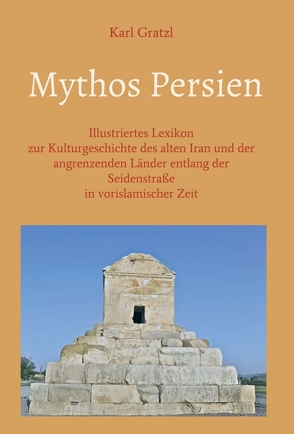 Mythos Persien von Gratzl,  Karl