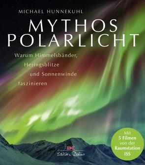 Mythos Polarlicht von Hunnekuhl,  Michael