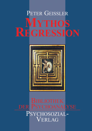 Mythos Regression von Geissler,  Peter