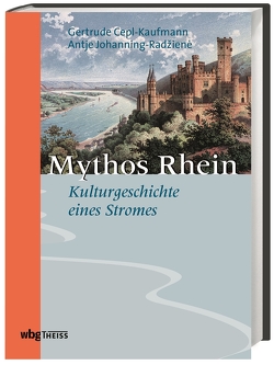 Mythos Rhein von Cepl-Kaufmann,  Gertrude, Johanning-Radžienė,  Antje